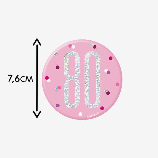 Badge 80 ans rose : petit accessoire fete anniversaire 80 ans